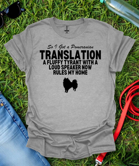So I Got a Pomeranian T-Shirt