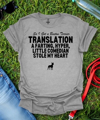 So I Got a Boston Terrier T-Shirt