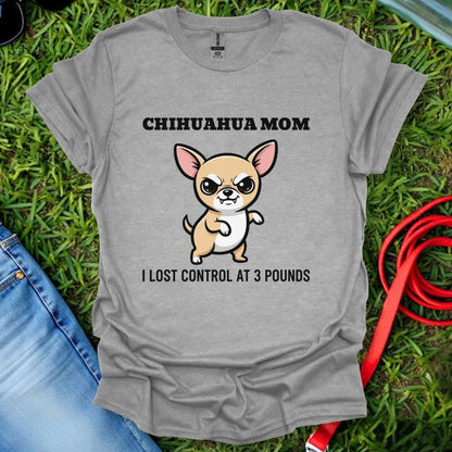 Chihuahua Mom Control T-Shirt
