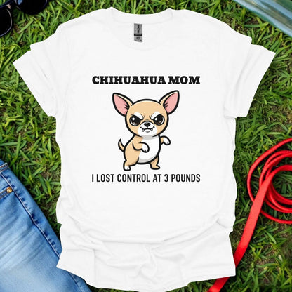 Chihuahua Mom Control T-Shirt