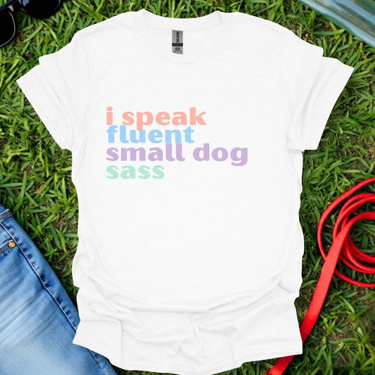 Small Dog Sass T-Shirt
