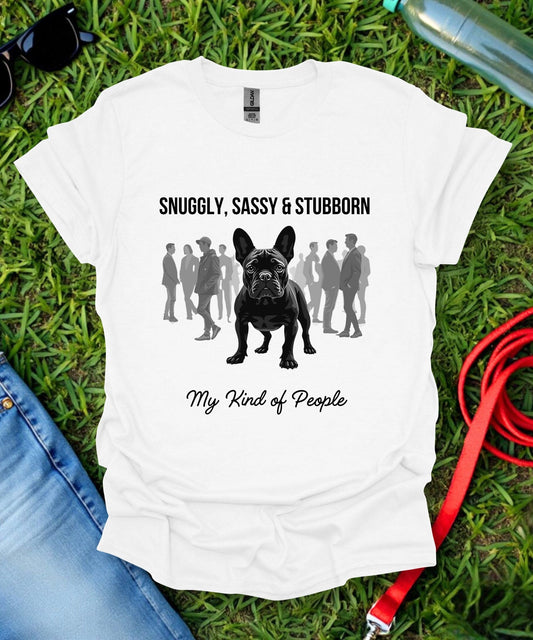 French Bulldogs Are My Kind of People T-Shirt