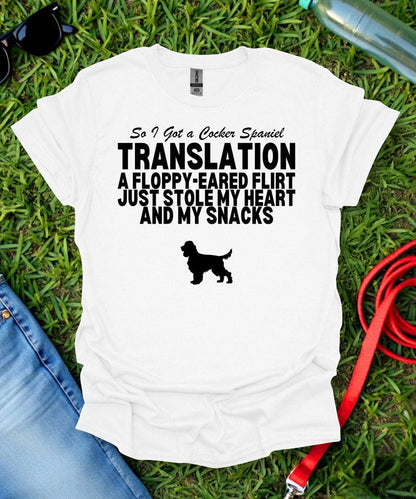 So I Got a Cocker Spaniel T-Shirt