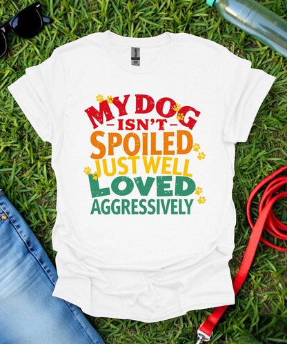 Loved Aggressively T-Shirt