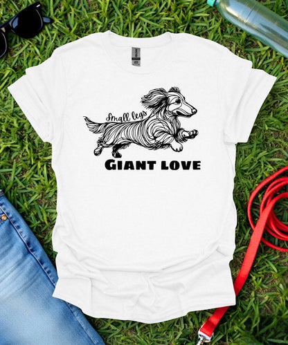 Small Legs, Giant Love (Long haired Dachshund)T-Shirt