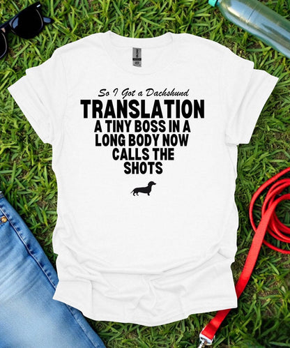 So I Got a Dachshund T-Shirt