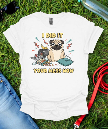 Pug Mess T-Shirt