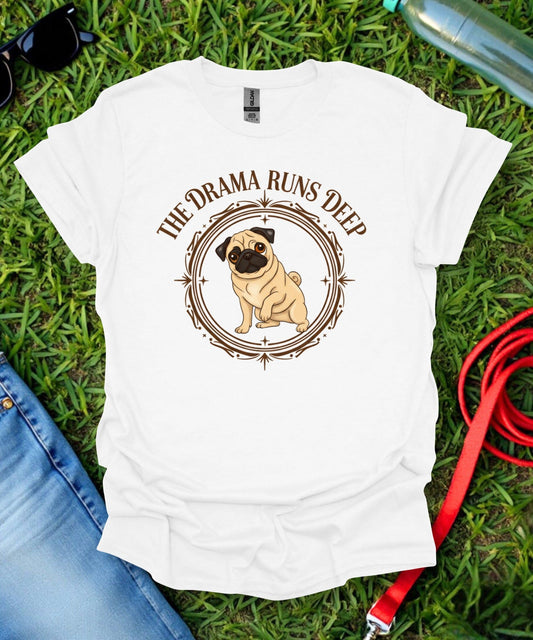 Pug Drama Runs Deep T-Shirt