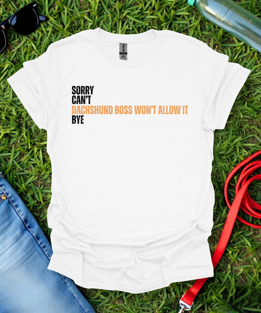 Sorry Can't Dachshund T-Shirt