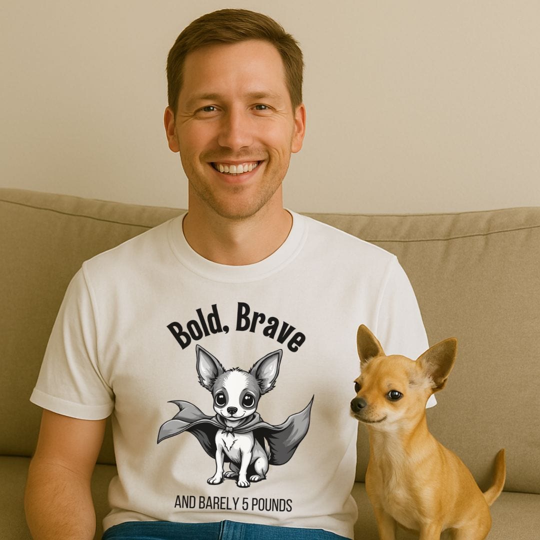 Bold, Brave Chihuahua T-Shirt