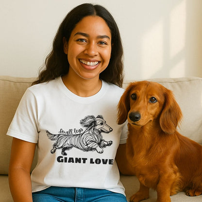 Small Legs, Giant Love (Long haired Dachshund)T-Shirt