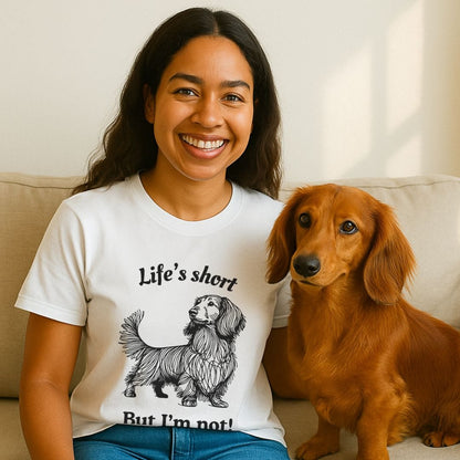 Life's Short (Long haired Dachshund) T-Shirt