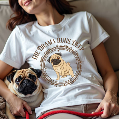 Pug Drama Runs Deep T-Shirt